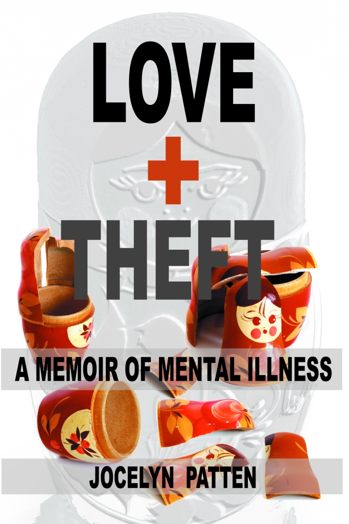 The book cover for Love + Theft: A Memoir of Mental Illness by Jocelyn Patten
